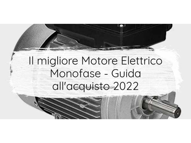 Le migliori marche di Motore Elettrico Monofase italiane