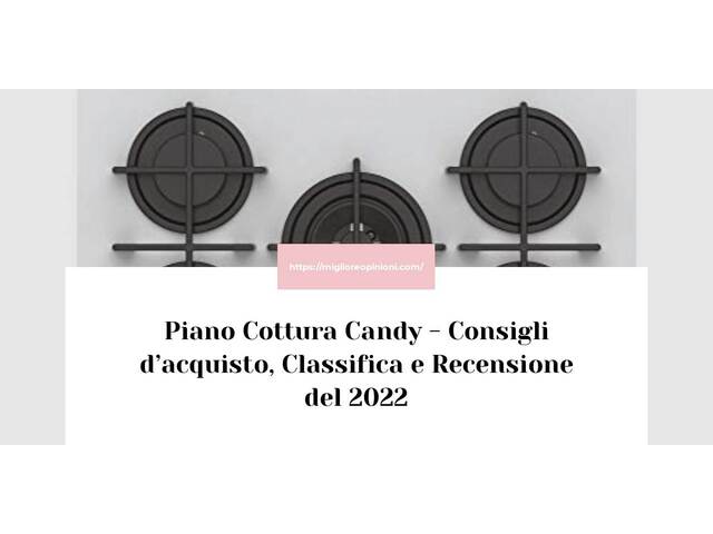 Piano Cottura Candy : Consigli d’acquisto, Classifica e Recensioni