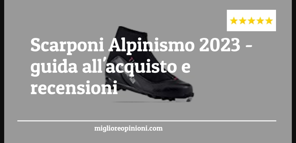 Scarponi Alpinismo 2023 - Scarponi Alpinismo 2023 - Guida all’Acquisto, Classifica