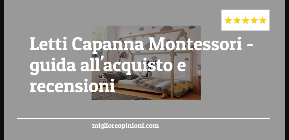 Letti Capanna Montessori - Letti Capanna Montessori - Guida all’Acquisto, Classifica
