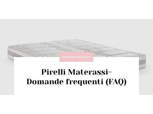 Pirelli Materassi- Domande frequenti (FAQ)