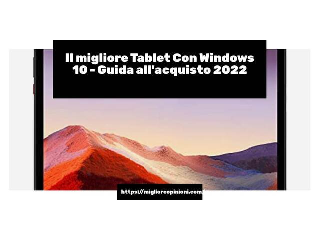 Le migliori marche di Tablet Con Windows 10 italiane