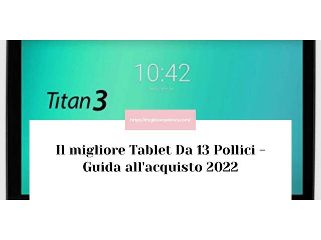Le migliori marche di Tablet Da 13 Pollici italiane