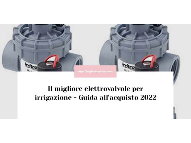 Le migliori marche di elettrovalvole per irrigazione italiane