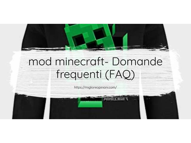 mod minecraft- Domande frequenti (FAQ)