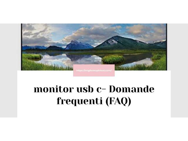 monitor usb c- Domande frequenti (FAQ)