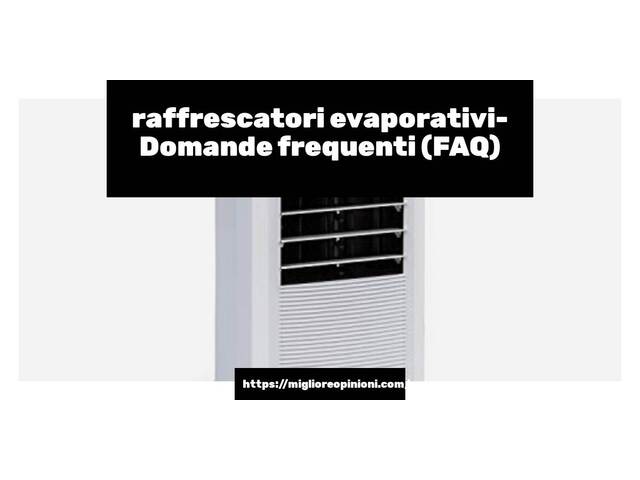 raffrescatori evaporativi- Domande frequenti (FAQ)