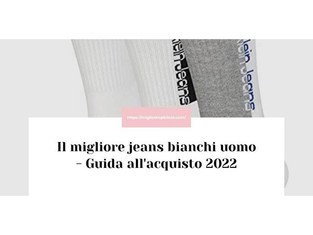 Le migliori marche di jeans bianchi uomo italiane