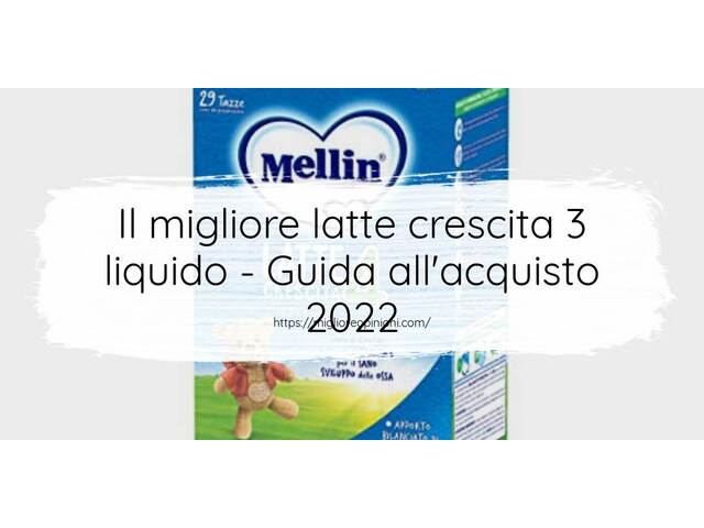 Le migliori marche di latte crescita 3 liquido italiane