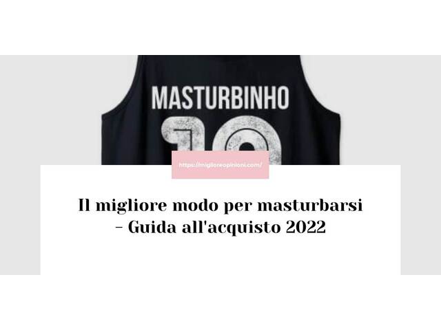 Le migliori marche di modo per masturbarsi italiane