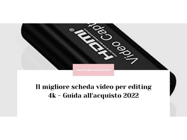 Le migliori marche di scheda video per editing 4k italiane