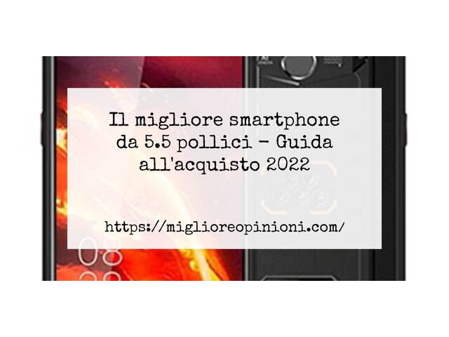 Le migliori marche di smartphone da 5.5 pollici italiane