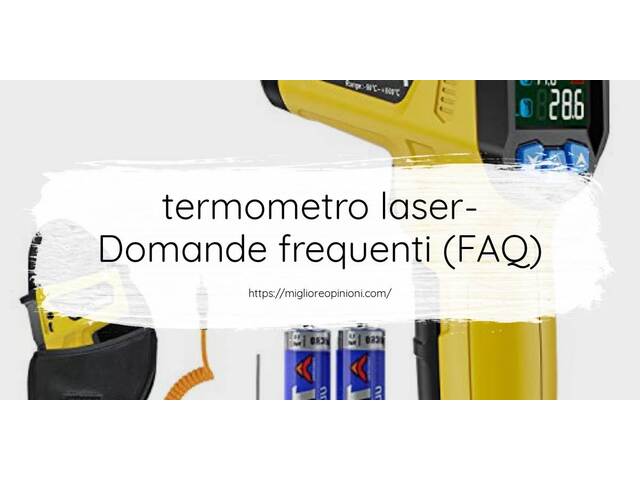 termometro laser- Domande frequenti (FAQ)