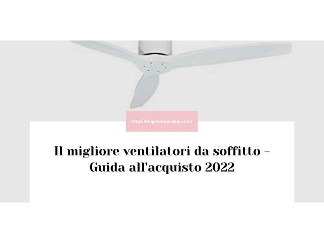 Le migliori marche di ventilatori da soffitto italiane