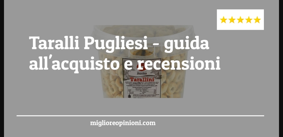 Taralli Pugliesi - Taralli Pugliesi - Guida all’Acquisto, Classifica