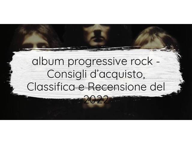 4 Migliori album progressive rock