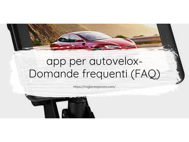 app per autovelox- Domande frequenti (FAQ)