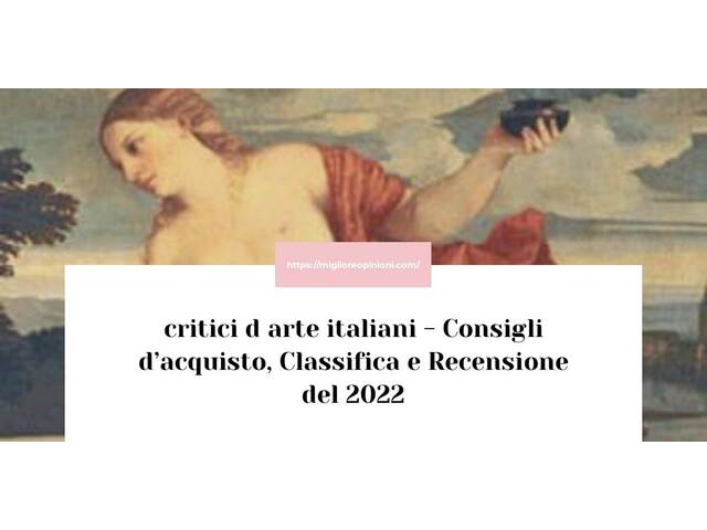 7 Migliori critici d arte italiani