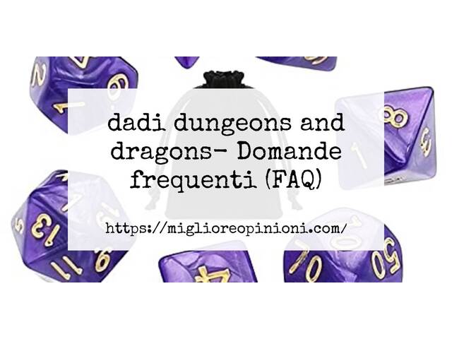 dadi dungeons and dragons- Domande frequenti (FAQ)