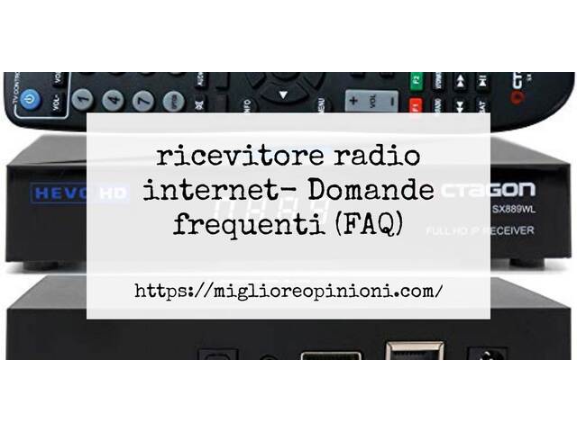 ricevitore radio internet- Domande frequenti (FAQ)