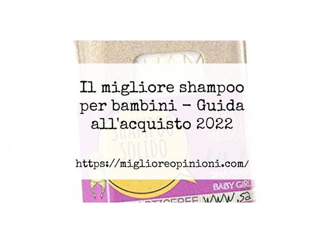 Le migliori marche di shampoo per bambini italiane