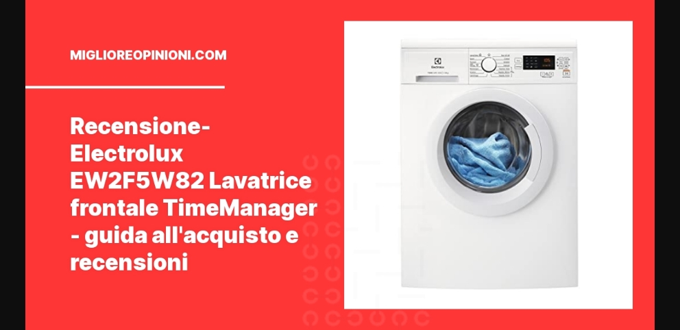 Recensione-Electrolux EW2F5W82 Lavatrice frontale TimeManager