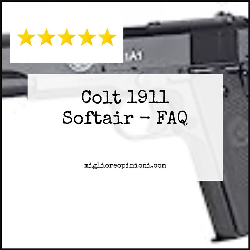 Colt 1911 Softair - FAQ