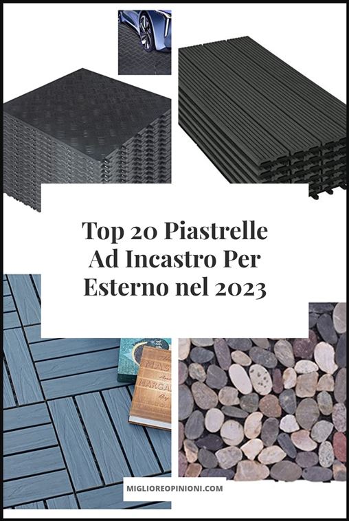 Piastrelle Ad Incastro Per Esterno - Buying Guide