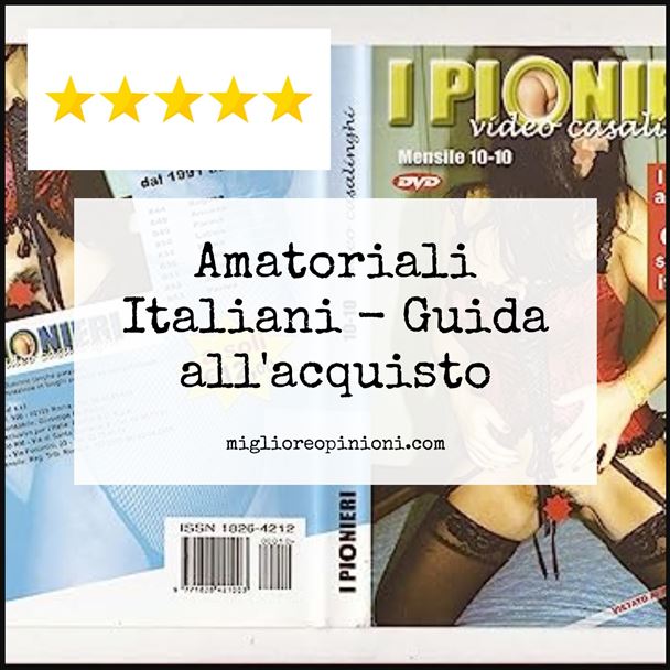 Amatoriali Italiani - Buying Guide