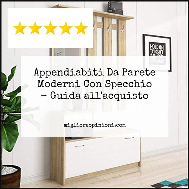 Appendiabiti Da Parete Moderni Con Specchio - Buying Guide