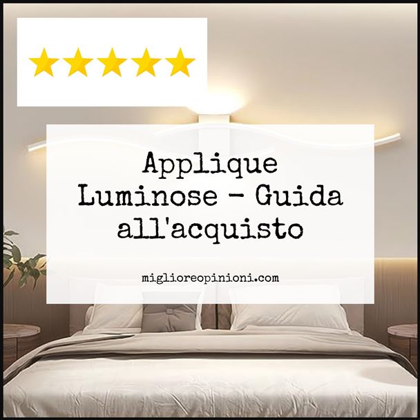 Applique Luminose - Buying Guide