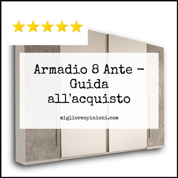 Armadio 8 Ante - Buying Guide