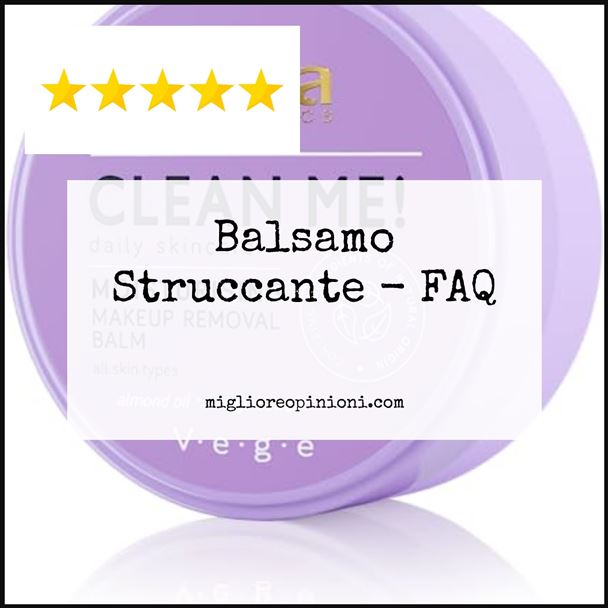 Balsamo Struccante - FAQ