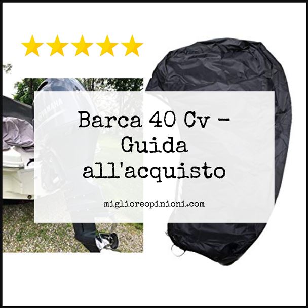 Barca 40 Cv - Buying Guide