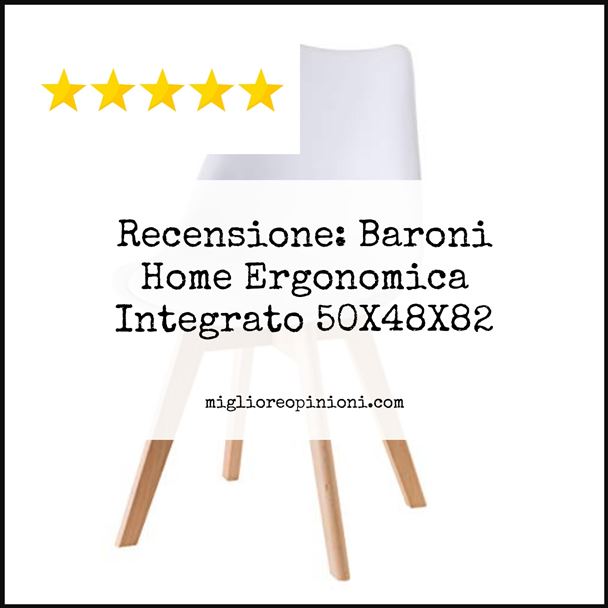 Recensione: Baroni Home Ergonomica Integrato 50X48X82