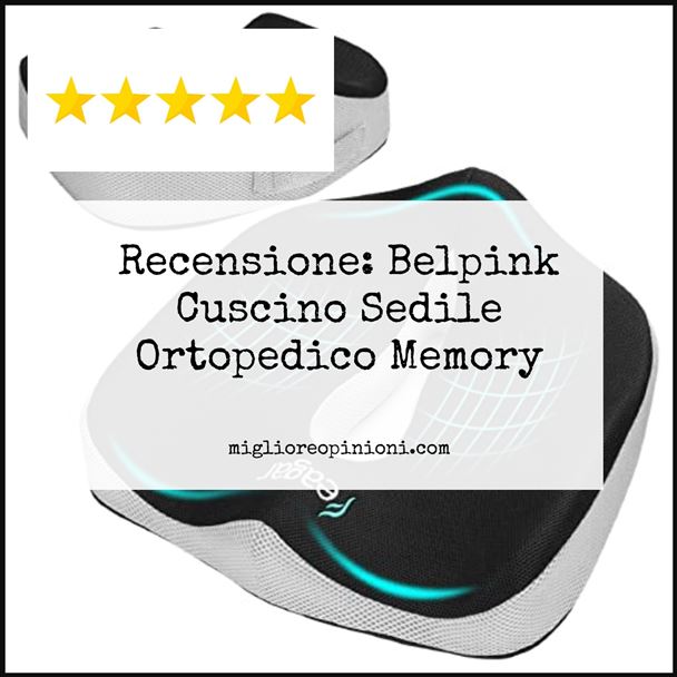 Recensione: Belpink Cuscino Sedile Ortopedico Memory