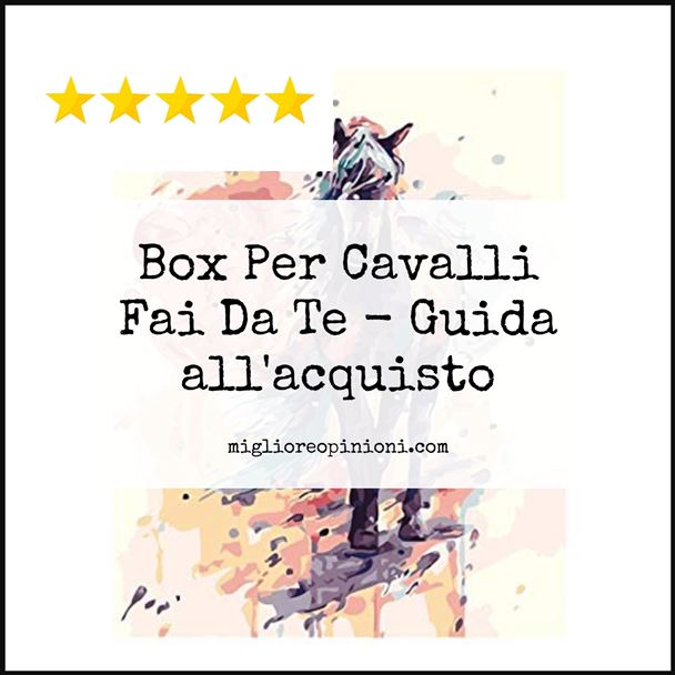 Box Per Cavalli Fai Da Te - Buying Guide