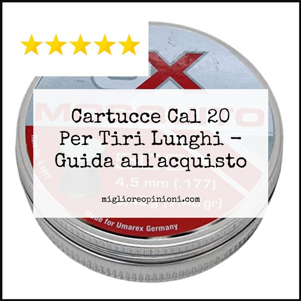 Cartucce Cal 20 Per Tiri Lunghi - Buying Guide
