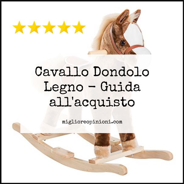 Cavallo Dondolo Legno - Buying Guide