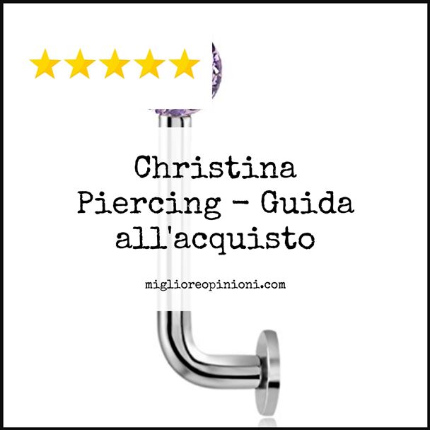 Christina Piercing - Buying Guide