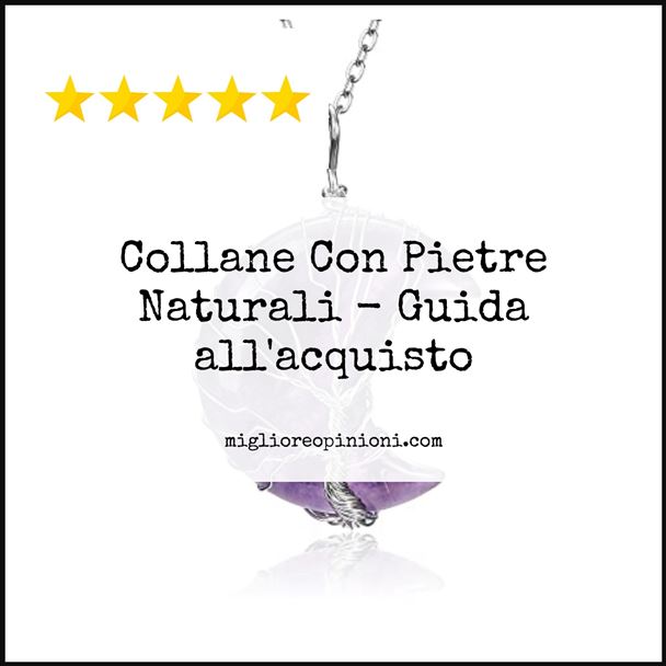 Collane Con Pietre Naturali - Buying Guide