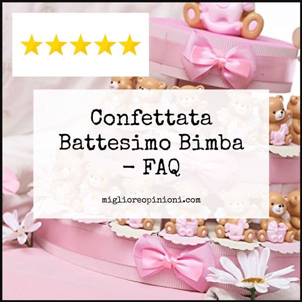 Confettata Battesimo Bimba - FAQ