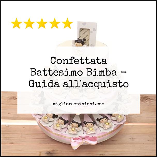 Confettata Battesimo Bimba - Buying Guide