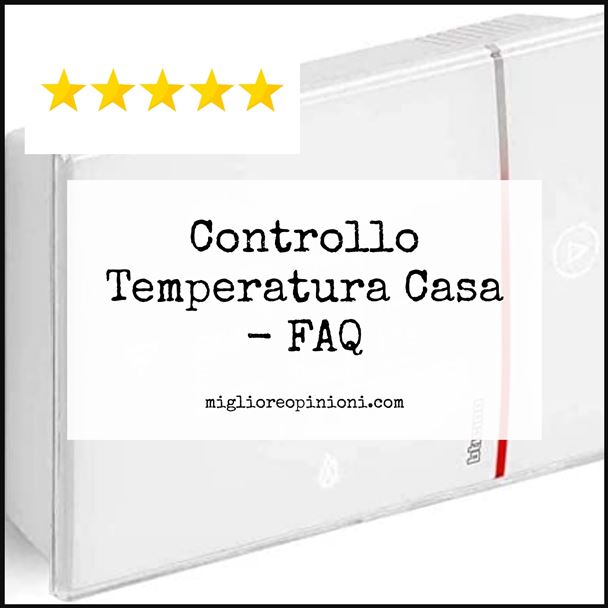 Controllo Temperatura Casa - FAQ