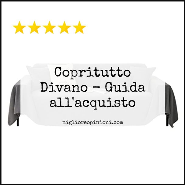 Copritutto Divano - Buying Guide