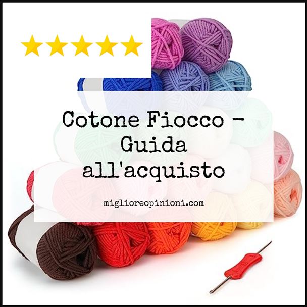 Cotone Fiocco - Buying Guide