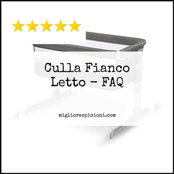 Culla Fianco Letto - FAQ