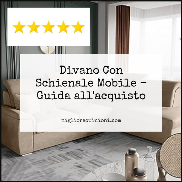 Divano Con Schienale Mobile - Buying Guide