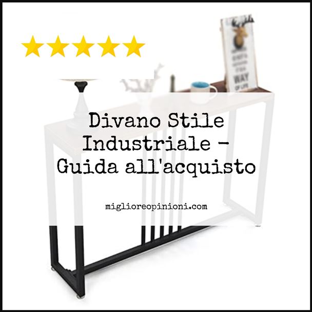 Divano Stile Industriale - Buying Guide