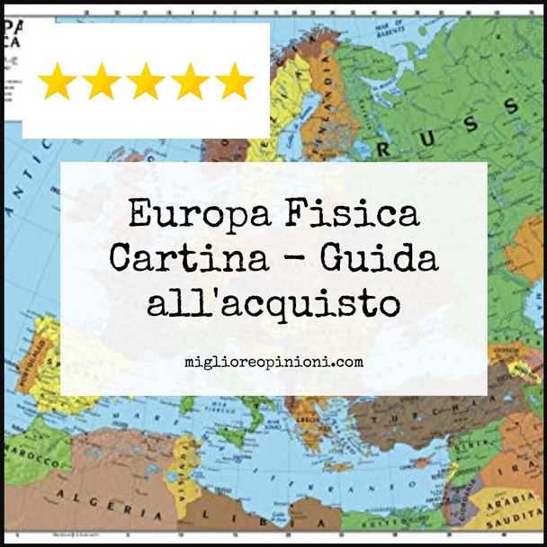 Europa Fisica Cartina - Buying Guide